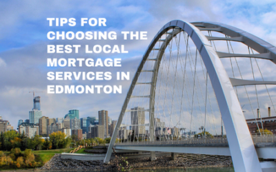 Tips For Choosing the Best Local Mortgage Services in Edmonton